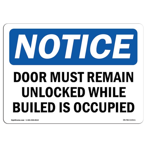 Safety Sign, OSHA Notice, 18" Height, Door Must Remain Unlocked While Building Sign, Landscape